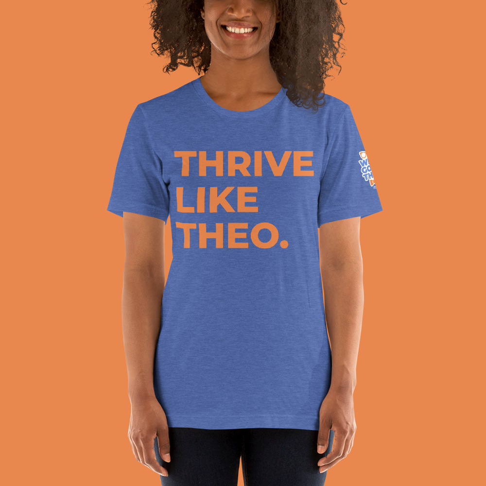 Thrive Like Theo Unisex T-Shirt