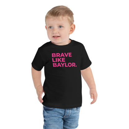 BRAVE LIKE BAYLOR Toddler Short Sleeve Tee