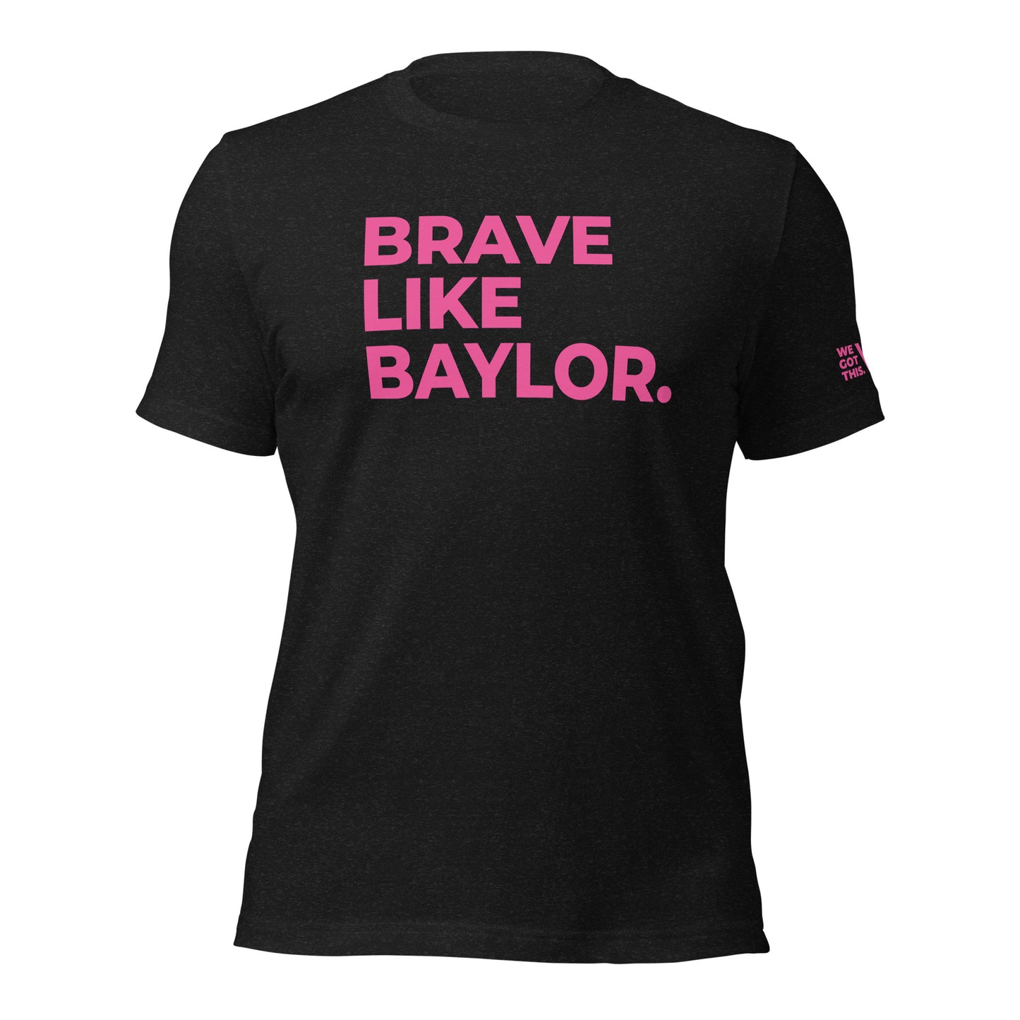 BRAVE LIKE BAYLOR Unisex T-Shirt