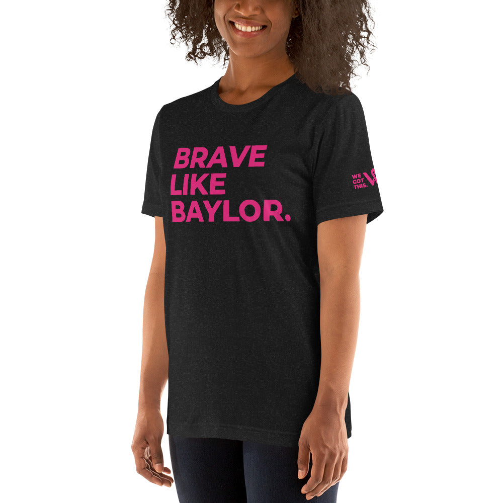 BRAVE LIKE BAYLOR Unisex T-Shirt